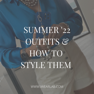  SUMMER OUTFITS & STYLING
