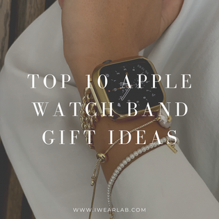  Top 10 Apple Watch Band Gift Ideas