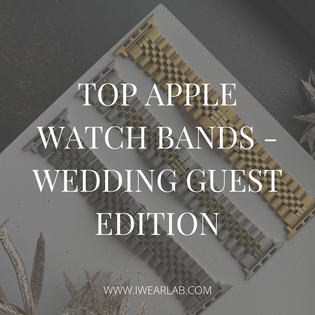  Apple Watch Bands - Wedding Guest Attire Picks