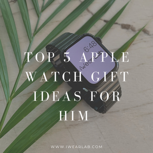 Top 5 Apple Watch Gift Ideas for HIM