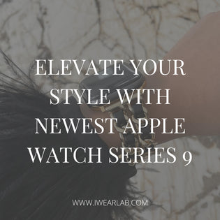  Elevate Your Style and Health with the Apple Watch Series 9