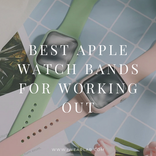  Best Apple Watch Bands for Working Out