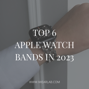  Top 6 Apple Watch Bands In 2023